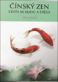 ČÍNSKÝ ZEN-CESTA KE KLIDU A ŠTĚSTÍ
