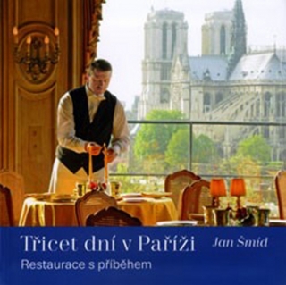 TŘICET DNÍ V PAŘÍŽI RESTAURACE S PŘÍBĚHEM