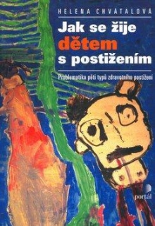 JAK SE ŽIJE DĚTEM S POSTIŽENÍM