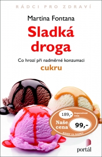 SLADKÁ DROGA    CO HROZÍ PŘI NADMĚRNÉ KONZUMACI CUKRU