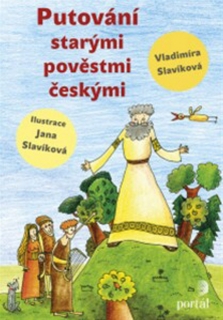 PUTOVÁNÍ STARÝMI POVĚSTMI ČESKÝMI