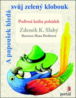 A PAPOUŠEK HLEDÁ SVŮJ ZELENÝ KLOBOUK