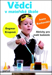 VĚDCI V MATEŘSKÉ ŠKOLE AKTIVITY PRO MALÉ BADATELE