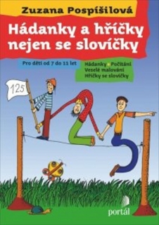HÁDANKY A HŘÍČKY NEJEN SE SLOVÍČKY PRO DĚTI OD 7 DO 11 LET