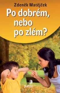 PO DOBRÉM,NEBO PO ZLÉM?