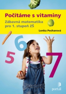 POČÍTÁME S VITAMÍNY ZÁBAVNÁ MATEMATIKA PRO 1.STUPEŇ ZŠ