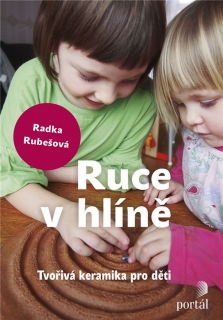 RUCE V HLÍNĚ TVOŘIVÁ KERAMIKA PRO DĚTI