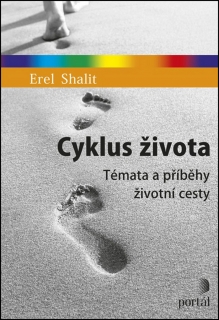 CYKLUS ŽIVOTA TÉMATA A PŘÍBĚHY ŽIVOTNÍ CESTY