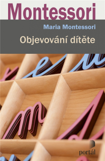 OBJEVOVÁNÍ DÍTĚTE MONTESSORI