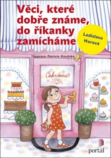 VĚCI,KTERÉ DOBŘE ZNÁME,DO ŘÍKANKY ZAMÍCHÁME