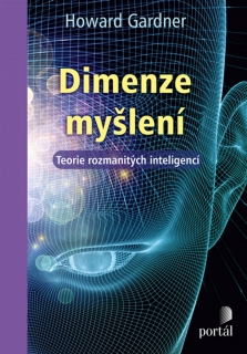 DIMENZE MYŠLENÍ TEORIE ROZMANITÝCH INTELIGENCÍ
