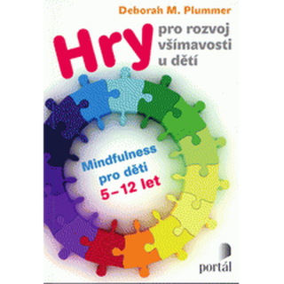 HRY PRO ROZVOJ VŠÍMAVOSTI U DĚTÍ-MINDFULNESS PRO DĚTI 5-12