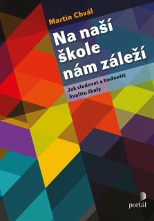 NA NAŠÍ ŠKOLE NÁM ZÁLEŽÍ JAK SLEDOVAT A HODNOTIT KVALITU..