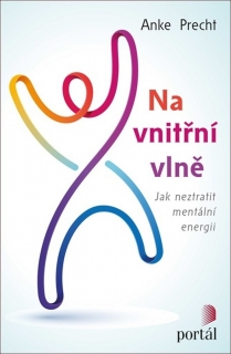 NA VNITŘNÍ VLNĚ JAK NEZTRATIT MENTÁLNÍ ENERGII
