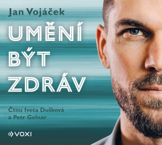 CD JAN VOJÁČEK: UMĚNÍ BÝT ZDRÁV (AUDIOKNIHA)