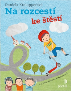 NA ROZCESTÍ KE ŠTĚSTÍ/OD ŠTĚSTÍ
