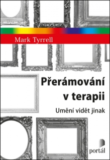PŘERÁMOVÁNÍ V TERAPII UMĚNÍ VIDĚT JINAK