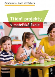 TŘÍDNÍ PROJEKTY V MATEŘSKÉ ŠKOLE
