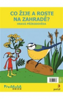 CO ŽIJE A ROSTE NA ZAHRADĚ?- EDICE PŘEDŠKOLÁK