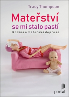 MATEŘSTVÍ SE MI STALO PASTÍ
