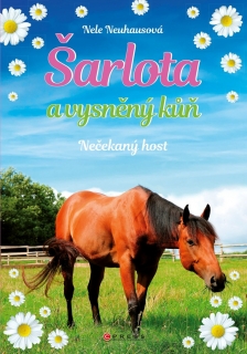 ŠARLOTA A VYSNĚNÝ KŮŇ 3 NEČEKANÝ HOST