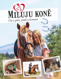 MILUJU KONĚ-VŠE O PÉČI,JÍZDĚ A KRMENÍ