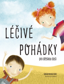 LÉČIVÉ POHÁDKY PRO DĚTSKOU DUŠI