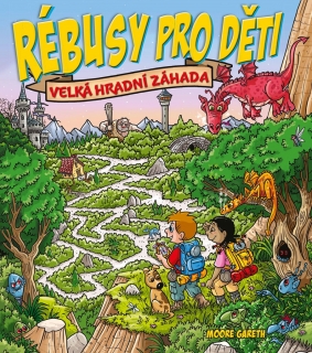 RÉBUSY PRO DĚTI: VELKÁ HRADNÍ ZÁHADA