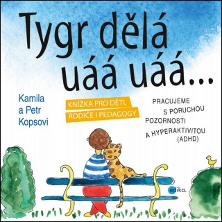 TYGR DĚLÁ UÁÁ UÁÁ