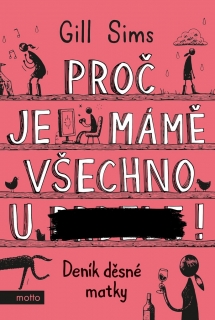 PROČ JE MÁMĚ VŠECHNO U ---!