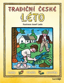 TRADIČNÍ ČESKÉ LÉTO-ZVYKY,ŘÍKADLA,PÍSNIČKY