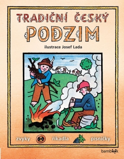 TRADIČNÍ ČESKÝ PODZIM-ZVYKY,ŘÍKADLA,PÍSNIČKY