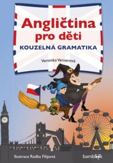 ANGLIČTINA PRO DĚTI KOUZELNÁ GRAMATIKA