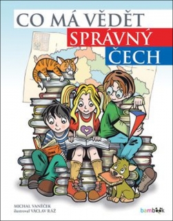 CO MÁ VĚDĚT SPRÁVNÝ ČECH