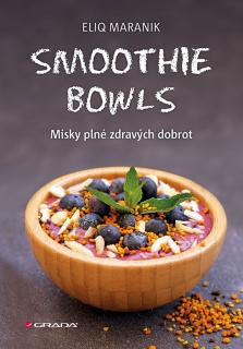 SMOOTHIE BOWLS-MISKY PLNÉ ZDRAVÝCH DOBROT