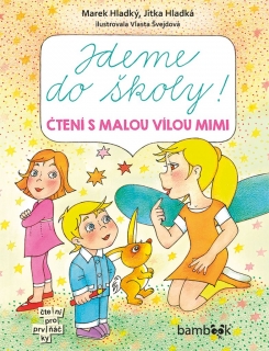 JDEME DO ŠKOLY! ČTENÍ S MALOU VÍLOU MIMI.ČTENÍ PRO PRVŇÁČKY