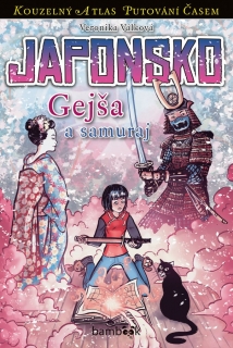 JAPONSKO-GEJŠA A SAMURAJ-KOUZELNÝ ATLAS PUTOVÁNÍ ČASEM