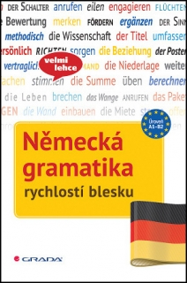 NĚMECKÁ GRAMATIKA RYCHLOSTÍ BLESKU (A1-B1)