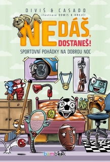 NEDÁŠ A DOSTANEŠ!SPORTOVNÍ POHÁDKY NA DOBROU NOC