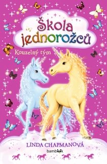 ŠKOLA JEDNOROŽCŮ 6 KOUZELNÝ TÝM