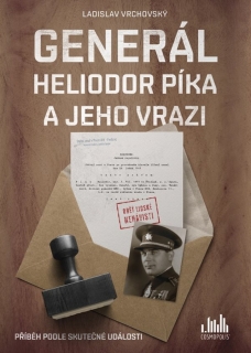 GENERÁL HELIODOR PÍKA A JEHO V