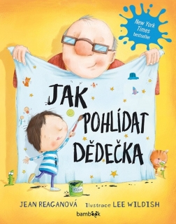 JAK POHLÁDAT DĚDEČKA