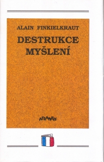DESTRUKCE MYŠLENÍ