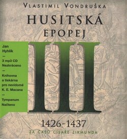 CD HUSITSKÁ EPOPEJ III.-ZA ČASŮ CÍSAŘE ZIKMUNDA
