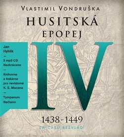 CD HUSITSKÁ EPOPEJ IV.-ZA ČASŮ BEZVLÁDÍ