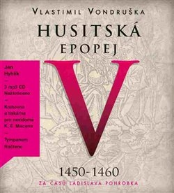 CD HUSITSKÁ EPOPEJ V.-ZA ČASŮ LADISLAVA POHROBKA