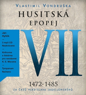 CD HUSITSKÁ EPOPEJ VII.-ZA ČASŮ VLADISLAVA JAGELONSKÉHO...