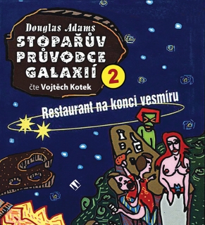 CD STOPAŘŮV PRŮVODCE GALAXIÍ 2. - RESTAURANT NA KONCI VESMÍRU