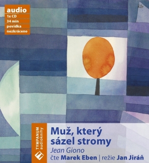CD MUŽ,KTERÝ SÁZEL STROMY    ČTE MAREK EBEN