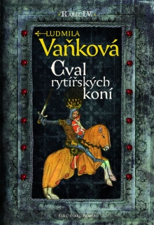 KRONIKA KARLA IV.-CVAL RYTÍŘSKÝCH KONÍ